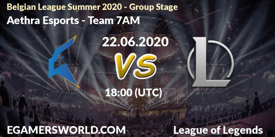 Aethra Esports - Team 7AM: прогноз. 22.06.2020 at 18:00, LoL, Belgian League Summer 2020 - Group Stage