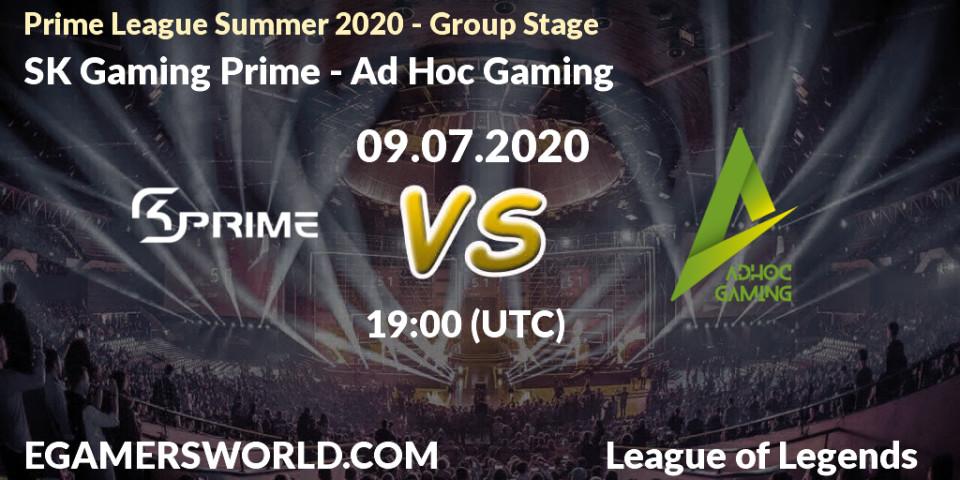 SK Gaming Prime - Ad Hoc Gaming: прогноз. 09.07.2020 at 16:00, LoL, Prime League Summer 2020 - Group Stage
