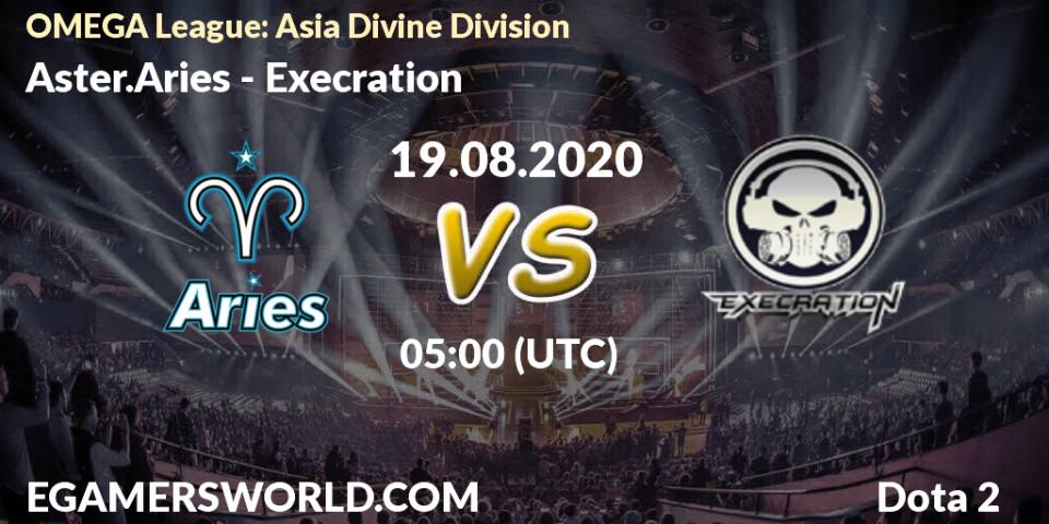 Aster.Aries - Execration: прогноз. 19.08.2020 at 06:00, Dota 2, OMEGA League: Asia Divine Division