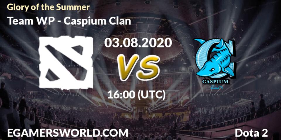 Team WP - Caspium Clan: прогноз. 03.08.2020 at 15:14, Dota 2, Glory of the Summer