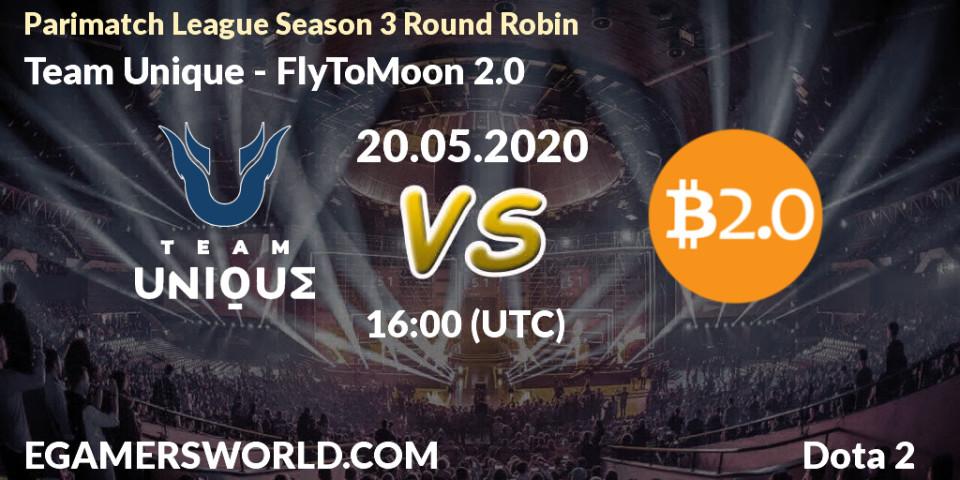 Team Unique - FlyToMoon 2.0: прогноз. 20.05.2020 at 15:06, Dota 2, Parimatch League Season 3 Round Robin