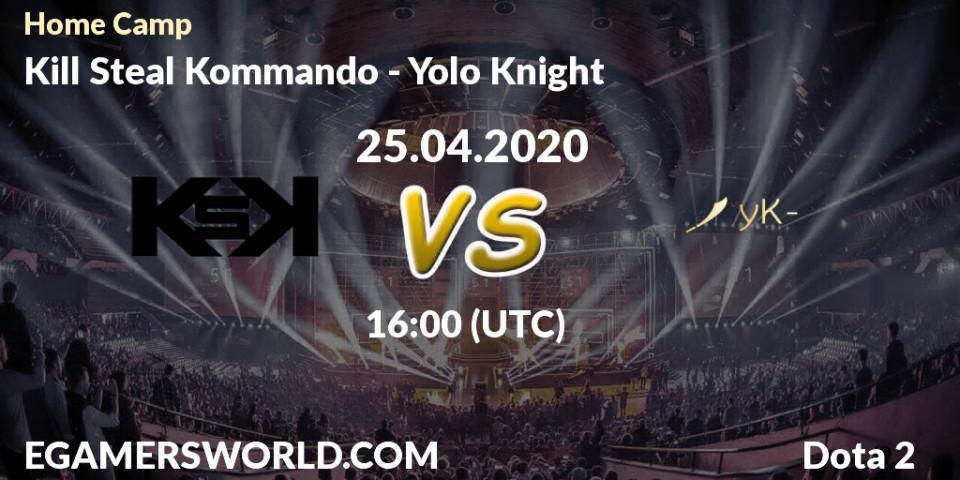Kill Steal Kommando - Yolo Knight: прогноз. 25.04.20, Dota 2, Home Camp