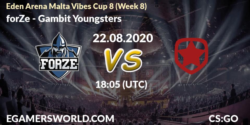forZe - Gambit Youngsters: прогноз. 22.08.2020 at 18:05, Counter-Strike (CS2), Eden Arena Malta Vibes Cup 8 (Week 8)