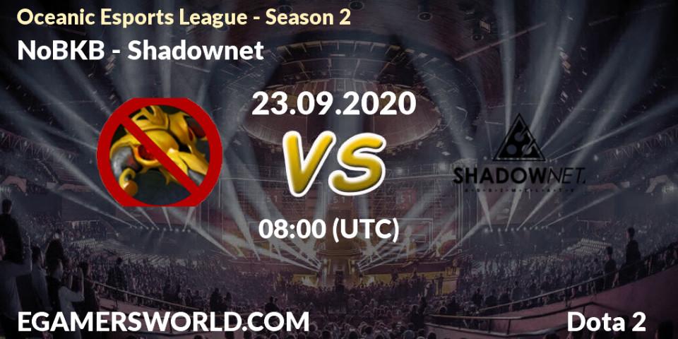 NoBKB - Shadownet: прогноз. 23.09.2020 at 08:09, Dota 2, Oceanic Esports League - Season 2