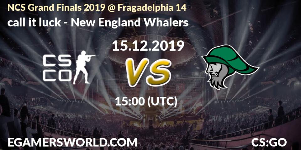 call it luck - New England Whalers: прогноз. 15.12.19, CS2 (CS:GO), NCS Grand Finals 2019 @ Fragadelphia 14