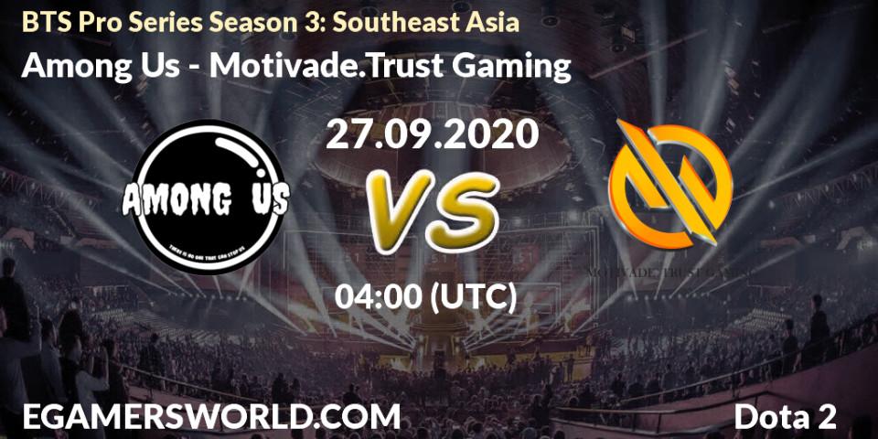 Among Us - Motivade.Trust Gaming: прогноз. 27.09.2020 at 03:59, Dota 2, BTS Pro Series Season 3: Southeast Asia