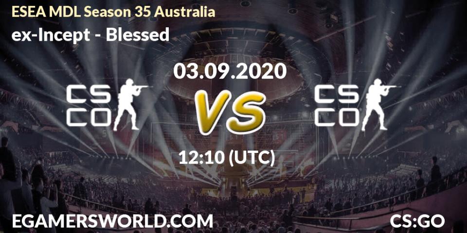 ex-Incept - Blessed: прогноз. 03.09.2020 at 12:10, Counter-Strike (CS2), ESEA MDL Season 35 Australia