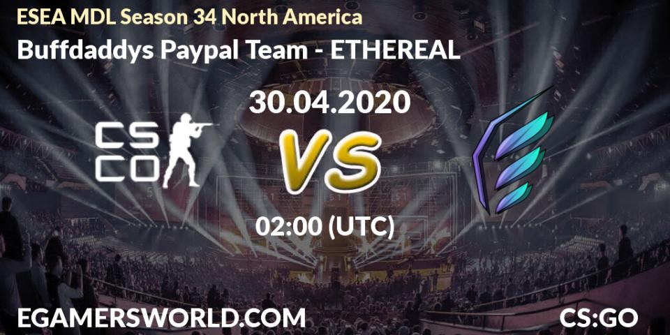 Buffdaddys Paypal Team - ETHEREAL: прогноз. 30.04.20, CS2 (CS:GO), ESEA MDL Season 34 North America
