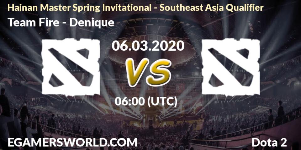 Team Fire - Denique: прогноз. 06.03.2020 at 08:24, Dota 2, Hainan Master Spring Invitational - Southeast Asia Qualifier