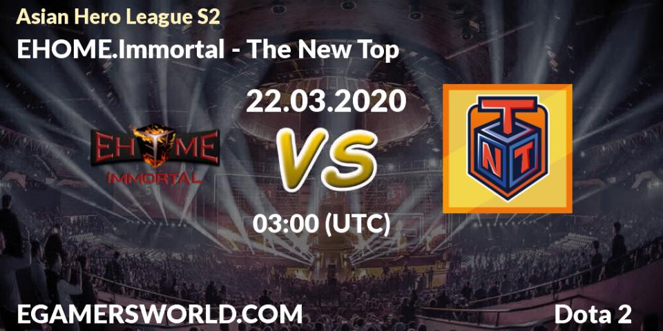 EHOME.Immortal - The New Top: прогноз. 22.03.2020 at 03:15, Dota 2, Asian Hero League S2
