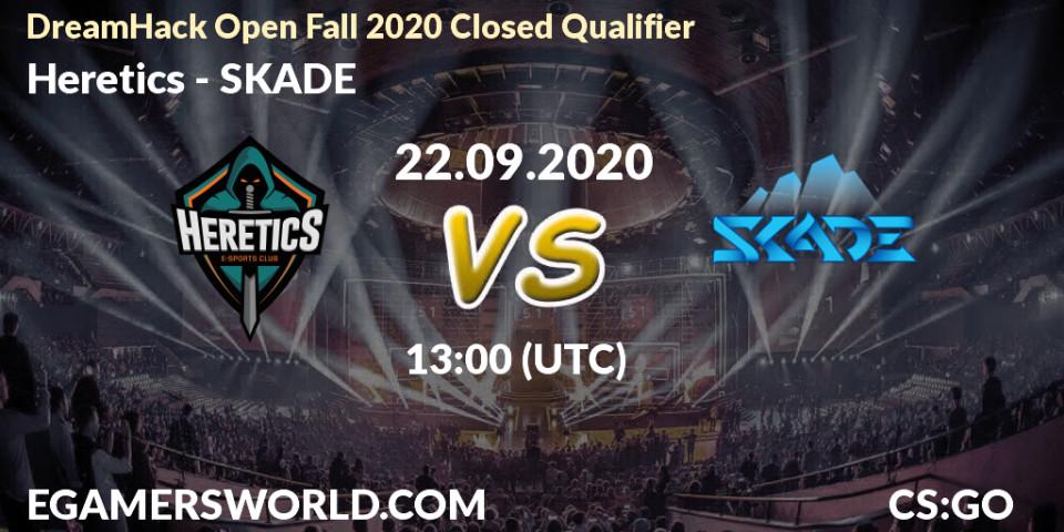 Heretics - SKADE: прогноз. 22.09.2020 at 13:00, Counter-Strike (CS2), DreamHack Open Fall 2020 Closed Qualifier