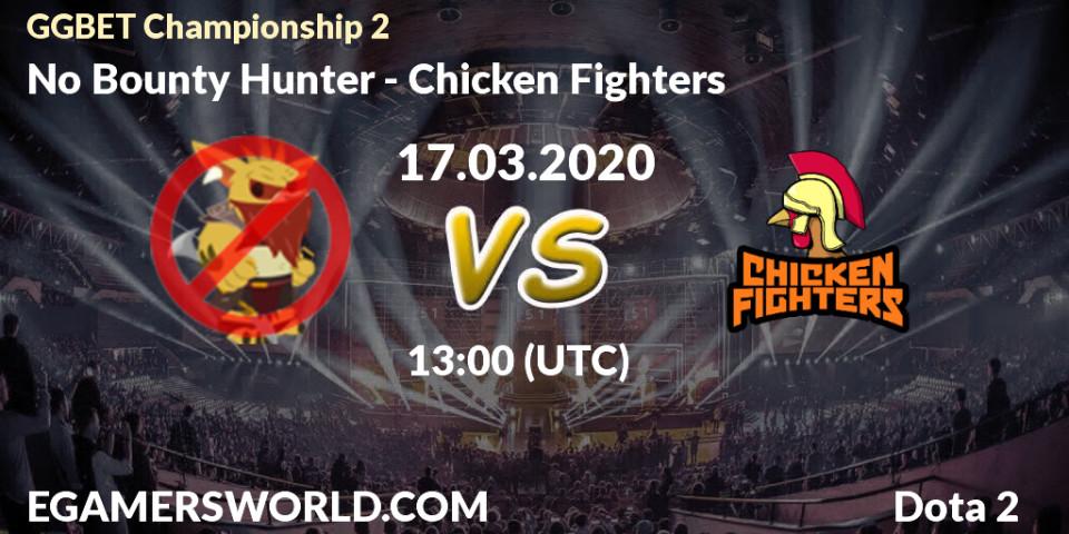 No Bounty Hunter - Chicken Fighters: прогноз. 17.03.2020 at 13:06, Dota 2, GGBET Championship 2