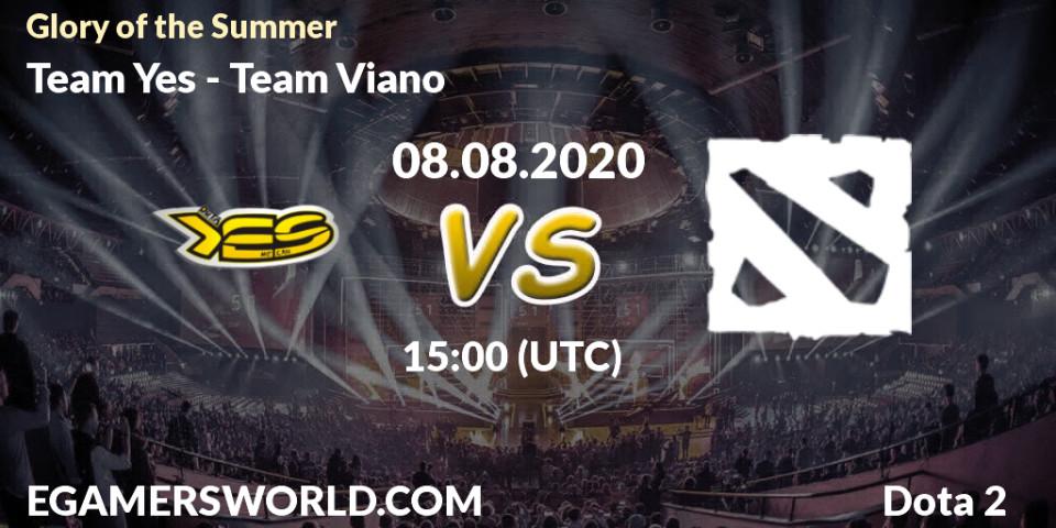 Team Yes - Team Viano: прогноз. 08.08.2020 at 15:30, Dota 2, Glory of the Summer
