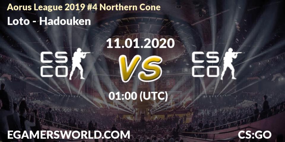 Loto - Hadouken: прогноз. 11.01.2020 at 01:35, Counter-Strike (CS2), Aorus League 2019 #4 Northern Cone