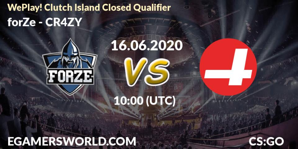 forZe - CR4ZY: прогноз. 16.06.20, CS2 (CS:GO), WePlay! Clutch Island Closed Qualifier