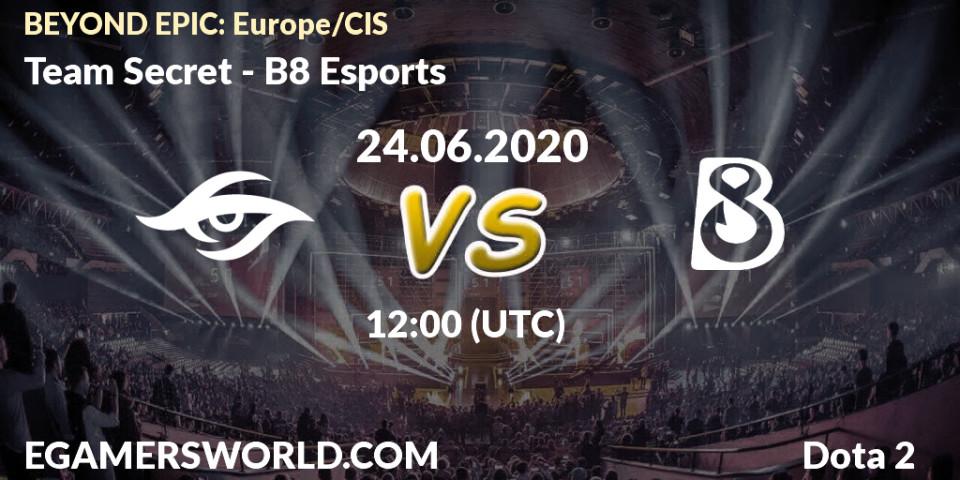 Team Secret - B8 Esports: прогноз. 24.06.2020 at 12:01, Dota 2, BEYOND EPIC: Europe/CIS