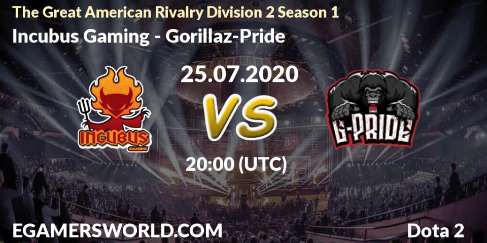 Incubus Gaming - Gorillaz-Pride: прогноз. 25.07.2020 at 20:45, Dota 2, The Great American Rivalry Division 2 Season 1