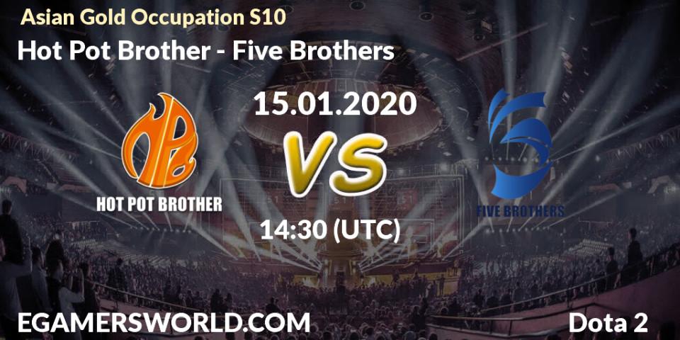 Hot Pot Brother - Five Brothers: прогноз. 15.01.20, Dota 2, Asian Gold Occupation S10