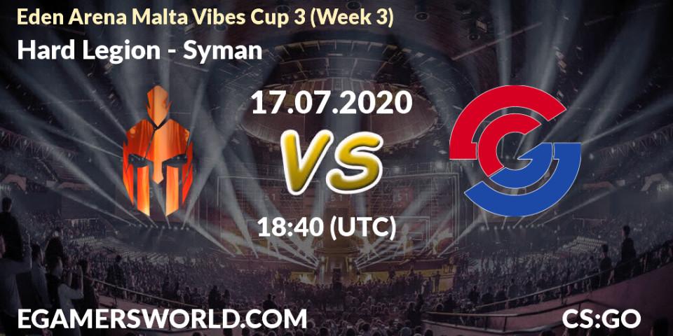 Hard Legion - Syman: прогноз. 17.07.2020 at 18:40, Counter-Strike (CS2), Eden Arena Malta Vibes Cup 3 (Week 3)