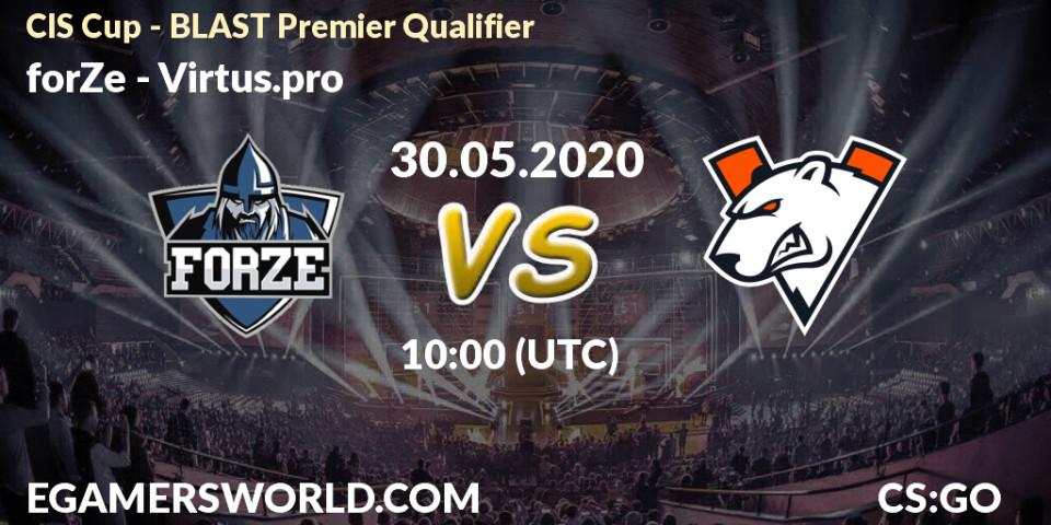forZe - Virtus.pro: прогноз. 30.05.2020 at 10:00, Counter-Strike (CS2), CIS Cup - BLAST Premier Qualifier