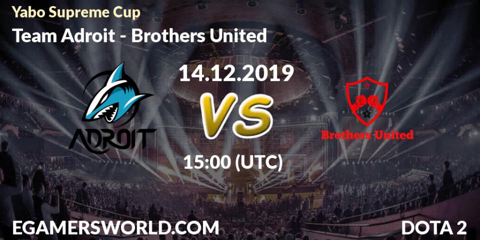 Team Adroit - Brothers United: прогноз. 14.12.19, Dota 2, Yabo Supreme Cup