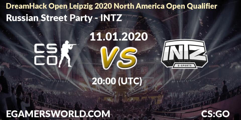 Russian Street Party - INTZ: прогноз. 11.01.20, CS2 (CS:GO), DreamHack Open Leipzig 2020 North America Open Qualifier