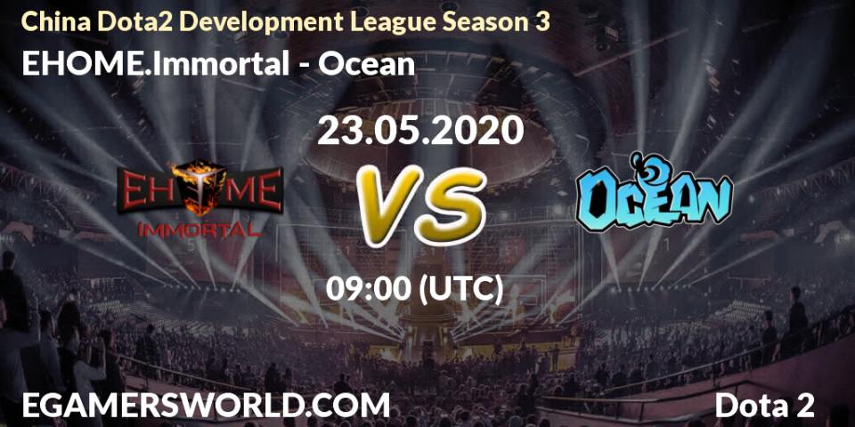EHOME.Immortal - Ocean: прогноз. 23.05.2020 at 09:00, Dota 2, China Dota2 Development League Season 3