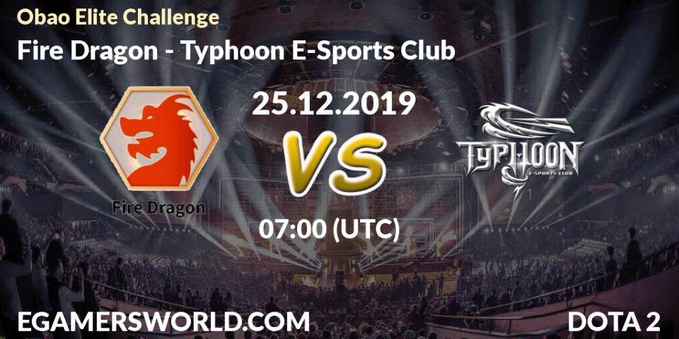 Fire Dragon - Typhoon E-Sports Club: прогноз. 25.12.19, Dota 2, Obao Elite Challenge