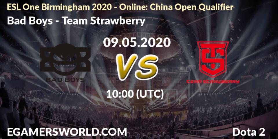 Bad Boys - Team Strawberry: прогноз. 09.05.2020 at 10:00, Dota 2, ESL One Birmingham 2020 - Online: China Open Qualifier