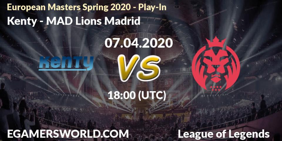 Kenty - MAD Lions Madrid: прогноз. 08.04.20, LoL, European Masters Spring 2020 - Play-In