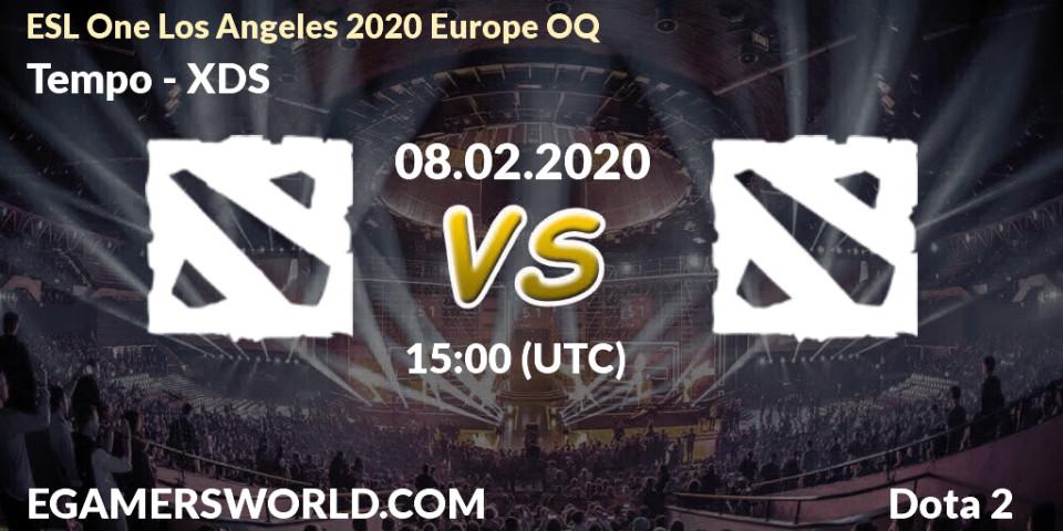 Tempo - XDS: прогноз. 08.02.2020 at 15:00, Dota 2, ESL One Los Angeles 2020 Europe OQ