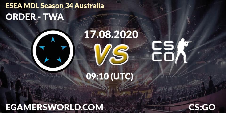 ORDER - TWA: прогноз. 17.08.2020 at 09:10, Counter-Strike (CS2), ESEA MDL Season 34 Australia