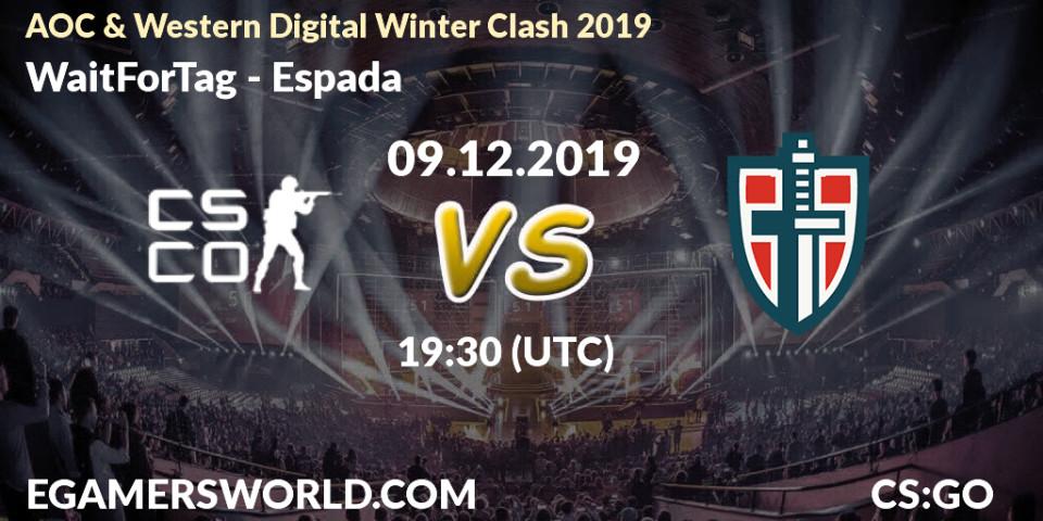 WaitForTag - Espada: прогноз. 09.12.19, CS2 (CS:GO), AOC & Western Digital Winter Clash 2019