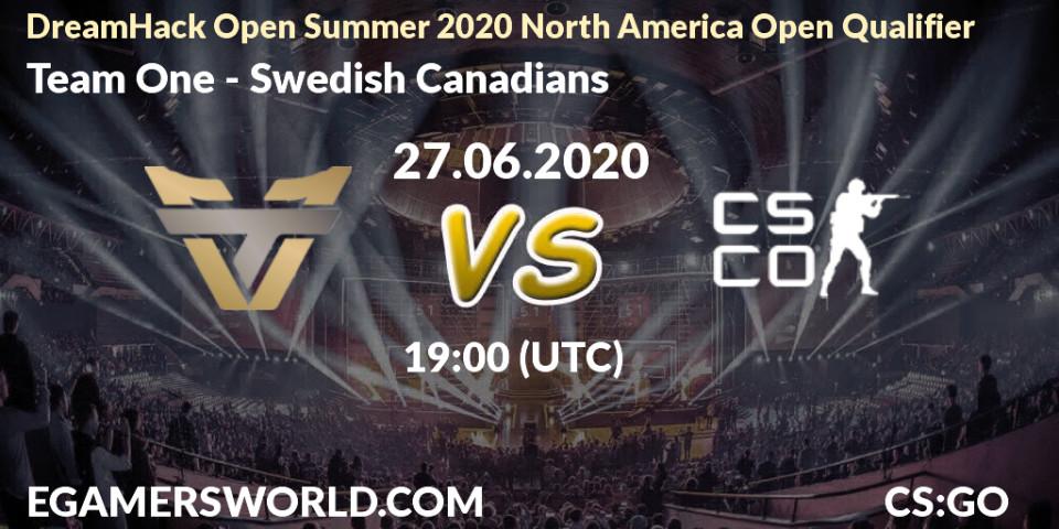 Team One - Swedish Canadians: прогноз. 27.06.2020 at 19:10, Counter-Strike (CS2), DreamHack Open Summer 2020 North America Open Qualifier