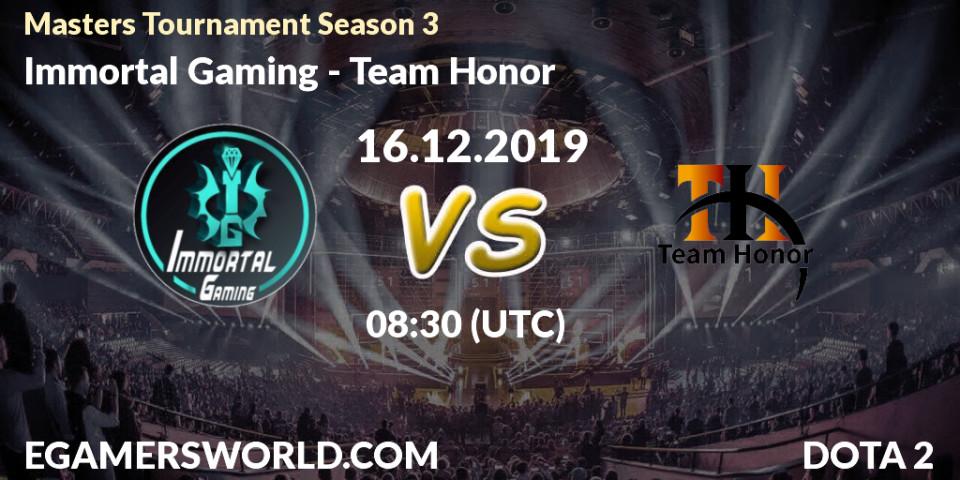 Immortal Gaming - Team Honor: прогноз. 16.12.2019 at 06:30, Dota 2, Masters Tournament Season 3