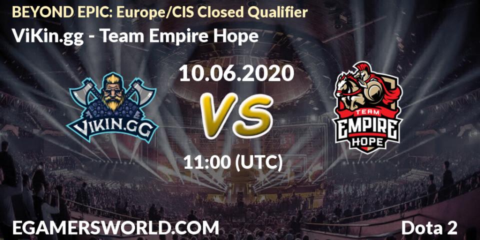 ViKin.gg - Team Empire Hope: прогноз. 10.06.2020 at 11:01, Dota 2, BEYOND EPIC: Europe/CIS Closed Qualifier