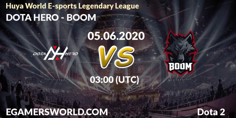 DOTA HERO - BOOM: прогноз. 05.06.2020 at 03:07, Dota 2, Huya World E-sports Legendary League