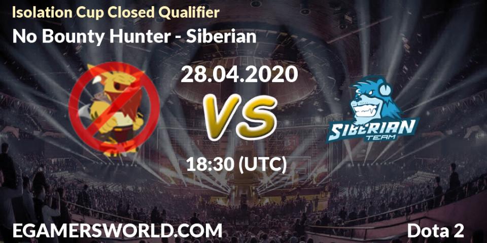 No Bounty Hunter - Siberian: прогноз. 28.04.2020 at 18:14, Dota 2, Isolation Cup Closed Qualifier