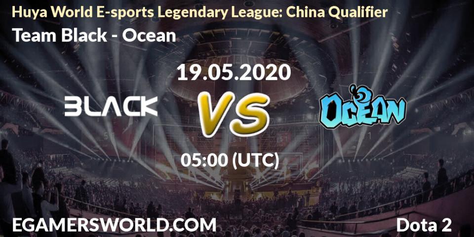 Team Black - Ocean: прогноз. 19.05.2020 at 05:34, Dota 2, Huya World E-sports Legendary League: China Qualifier