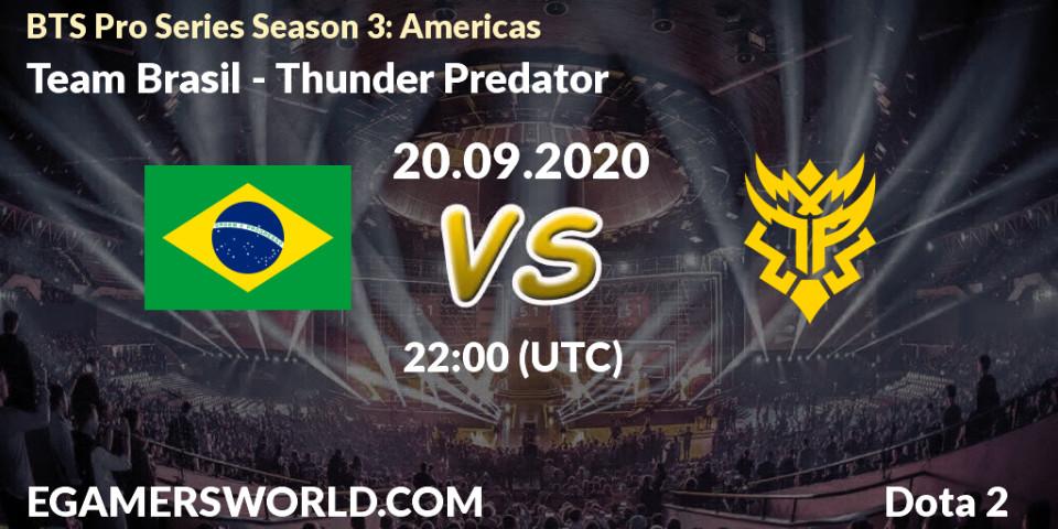 Team Brasil - Thunder Predator: прогноз. 20.09.2020 at 20:21, Dota 2, BTS Pro Series Season 3: Americas