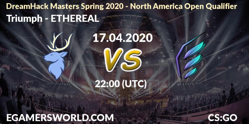 Triumph - ETHEREAL: прогноз. 17.04.20, CS2 (CS:GO), DreamHack Masters Spring 2020 - North America Open Qualifier