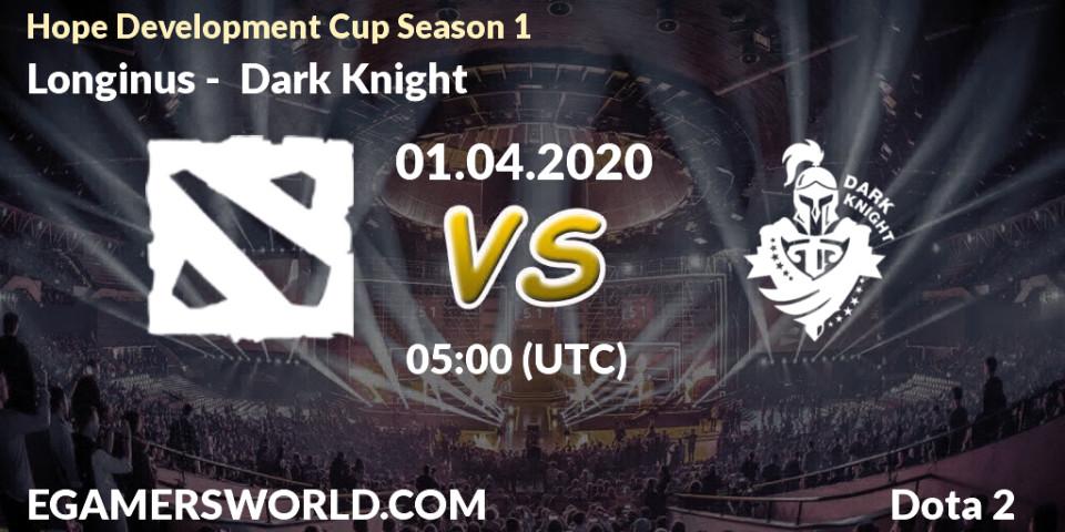 Longinus - Dark Knight: прогноз. 01.04.2020 at 05:09, Dota 2, Hope Development Cup Season 1