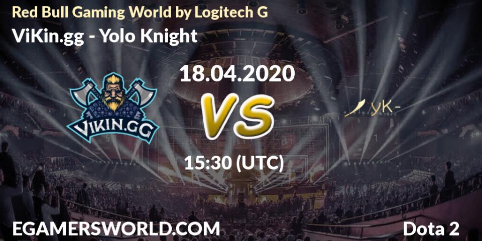 ViKin.gg - Yolo Knight: прогноз. 18.04.2020 at 16:00, Dota 2, Red Bull Gaming World by Logitech G
