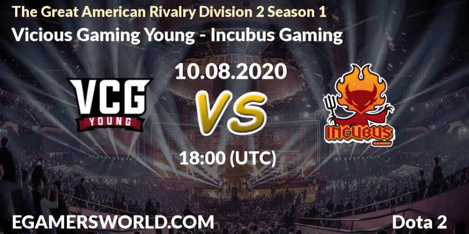 Vicious Gaming Young - Incubus Gaming: прогноз. 10.08.2020 at 18:10, Dota 2, The Great American Rivalry Division 2 Season 1