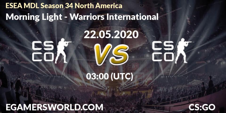 Morning Light - Warriors International: прогноз. 22.05.2020 at 03:00, Counter-Strike (CS2), ESEA MDL Season 34 North America