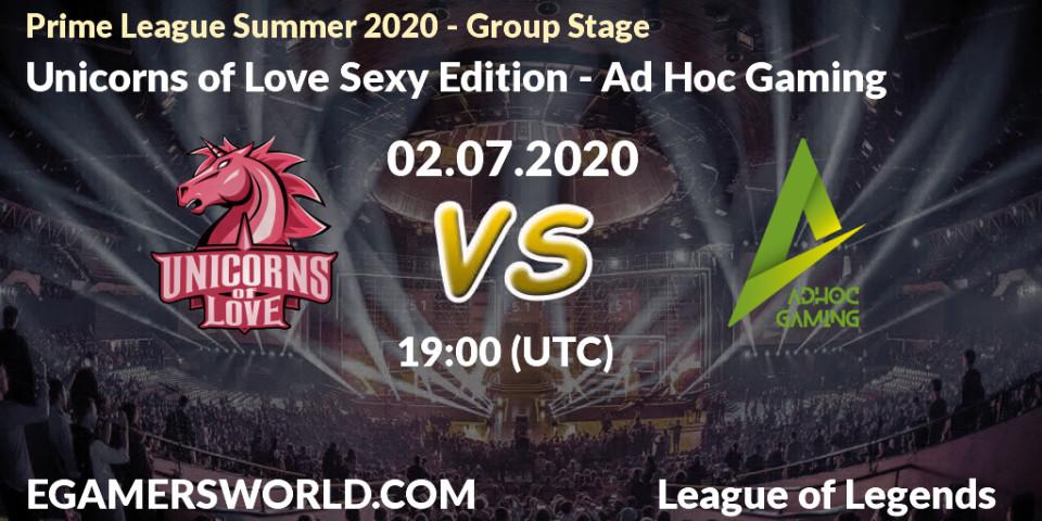 Unicorns of Love Sexy Edition - Ad Hoc Gaming: прогноз. 02.07.2020 at 17:00, LoL, Prime League Summer 2020 - Group Stage