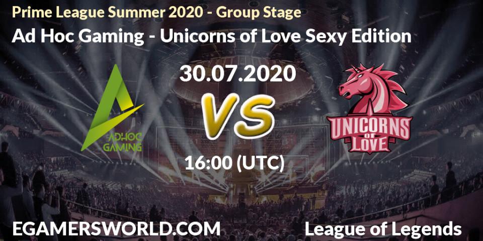 Ad Hoc Gaming - Unicorns of Love Sexy Edition: прогноз. 30.07.2020 at 17:45, LoL, Prime League Summer 2020 - Group Stage