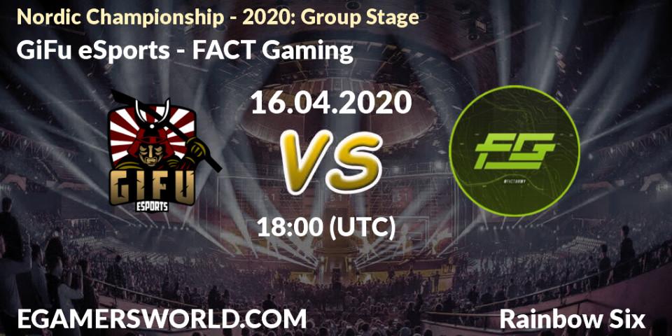 GiFu eSports - FACT Gaming: прогноз. 16.04.2020 at 18:00, Rainbow Six, Nordic Championship - 2020: Group Stage