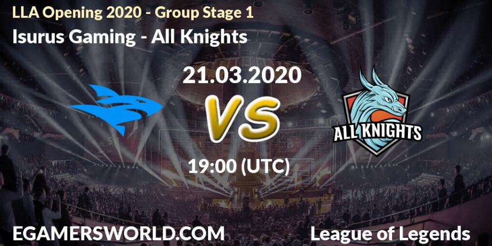 Isurus Gaming - All Knights: прогноз. 04.04.20, LoL, LLA Opening 2020 - Group Stage 1