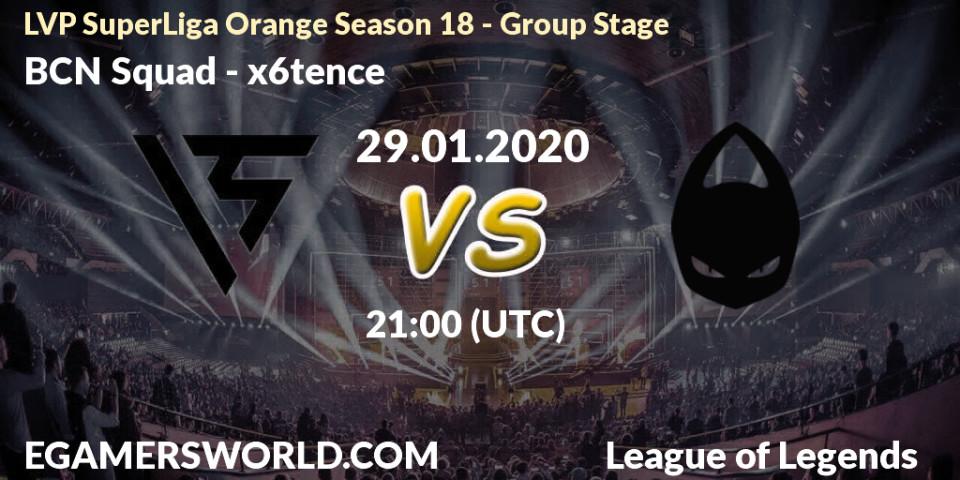 BCN Squad - x6tence: прогноз. 29.01.2020 at 21:00, LoL, LVP SuperLiga Orange Season 18 - Group Stage